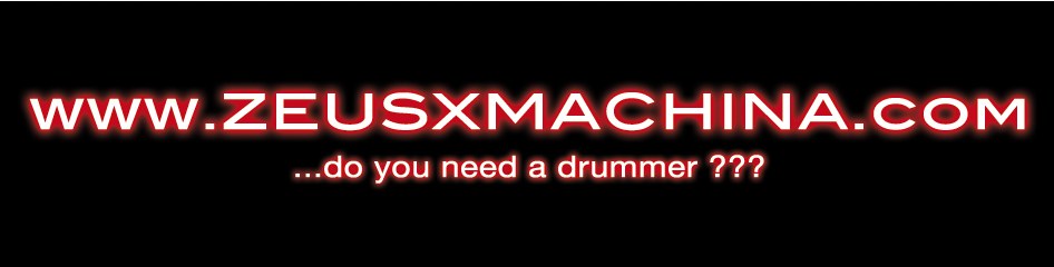 Zeus X. Machina – Do you need a drummer ??? – www.zeusxmachina.com